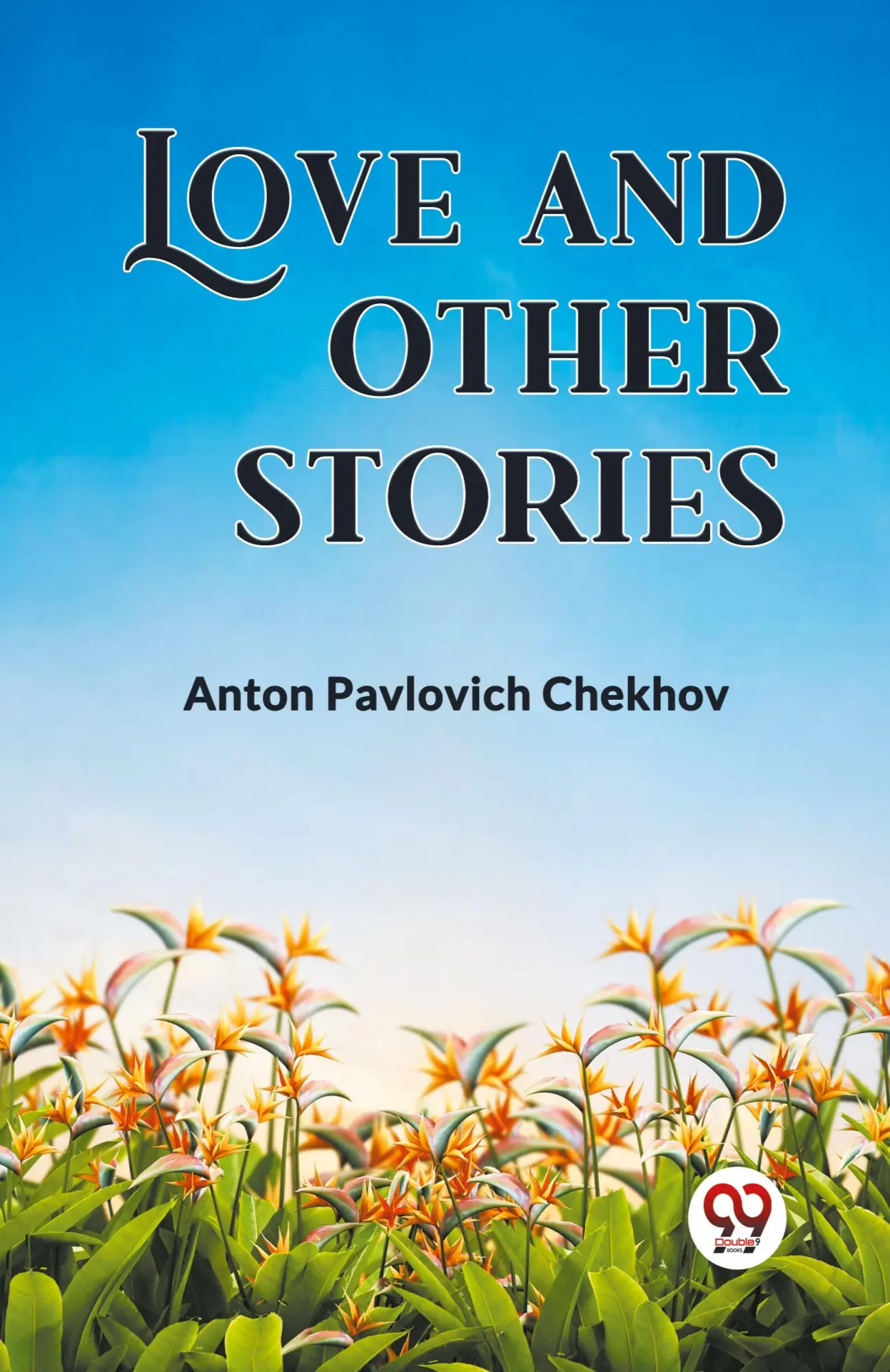 Cover: 9789360461027 | LOVE AND OTHER STORIES | Anton Pavlovich Chekhov | Taschenbuch | 2024