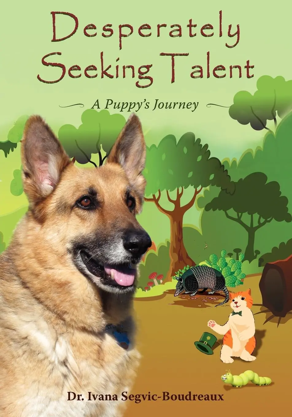 Cover: 9781432761127 | Desperately Seeking Talent | A Puppy's Journey | Segvic-Boudreaux