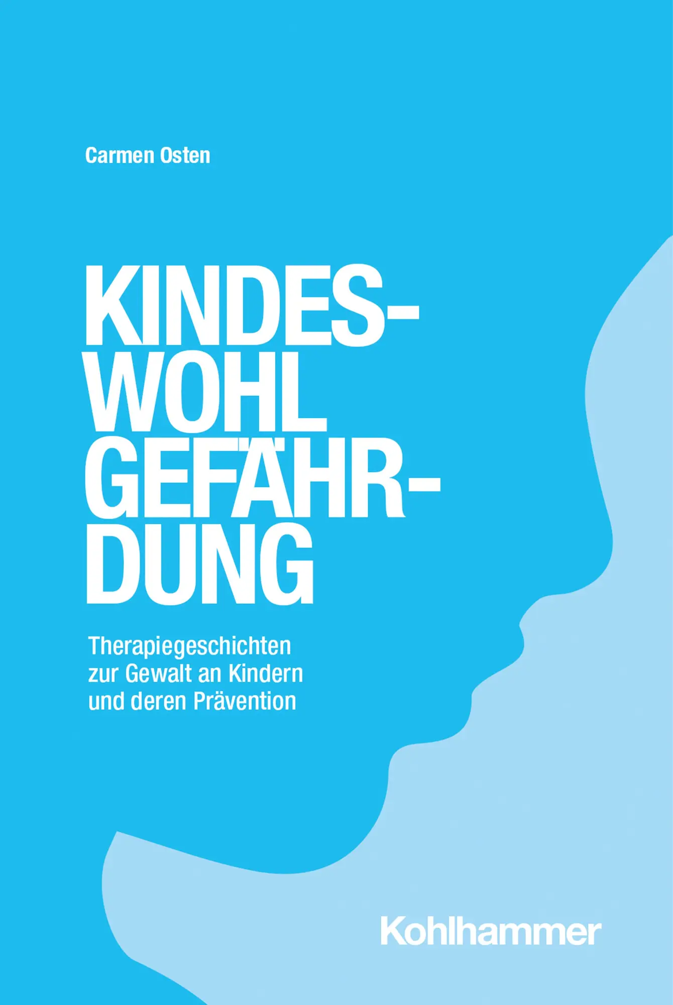 Cover: 9783170421127 | Kindeswohlgefährdung | Carmen Osten | Taschenbuch | 222 S. | Deutsch