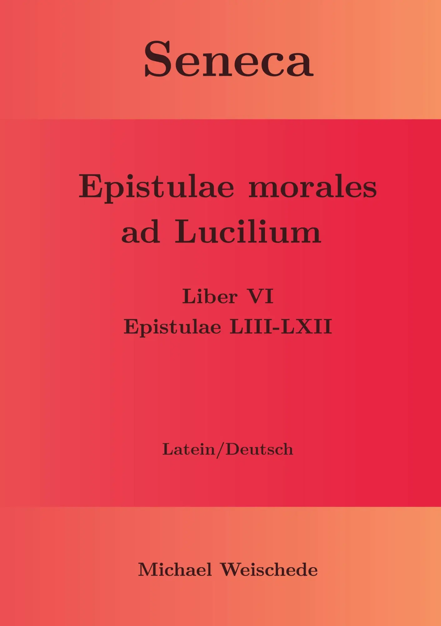 Cover: 9783754311127 | Seneca - Epistulae morales ad Lucilium - Liber VI Epistulae LIII-LXII