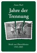 Cover: 9783833441127 | Jahre der Trennung | Briefe aus Oberschlesien 1945 - 2005 | Ploch