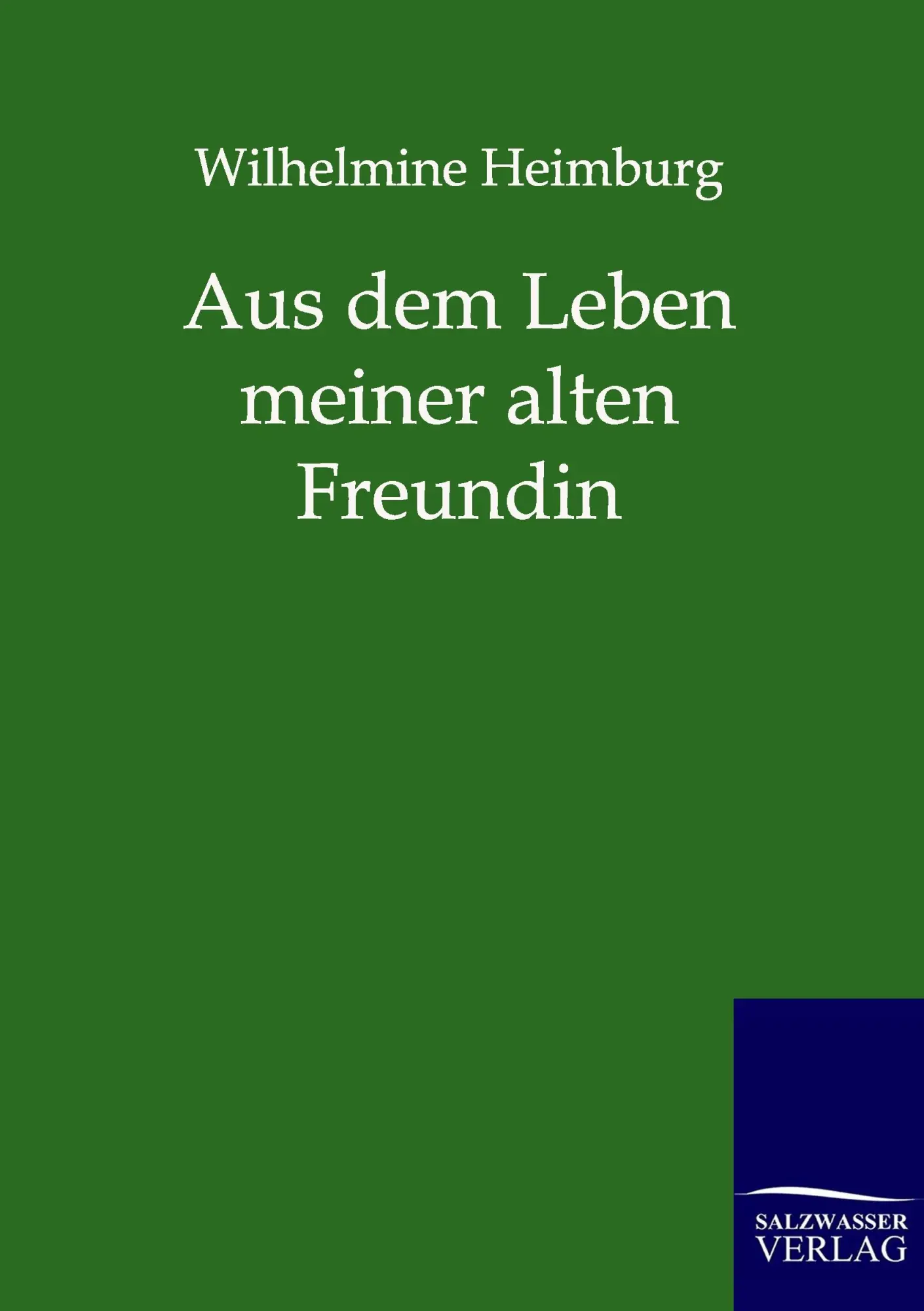 Cover: 9783846001127 | Aus dem Leben meiner alten Freundin | Wilhelmine Heimburg | Buch