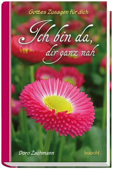 Cover: 9783863381127 | Ich bin da, dir ganz nah | Gottes Zusagen für dich | Doro Zachmann
