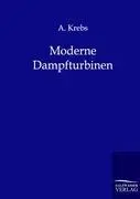 Cover: 9783864441127 | Moderne Dampfturbinen | A. Krebs | Taschenbuch | Paperback | 60 S.