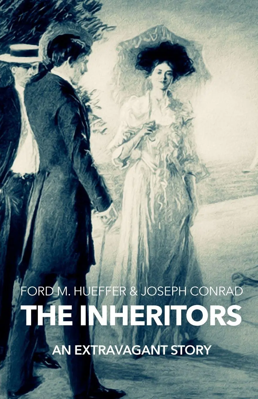 Cover: 9781447461227 | The Inheritors | Ford Madox Hueffer (u. a.) | Taschenbuch | Englisch