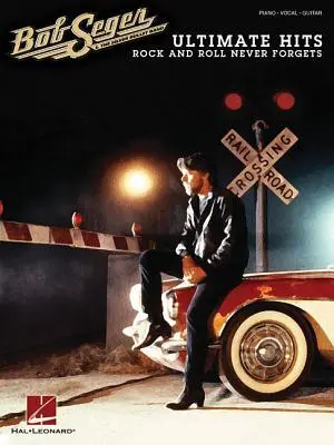 Cover: 9781458421227 | Bob Seger - Ultimate Hits: Rock and Roll Never Forgets | Taschenbuch