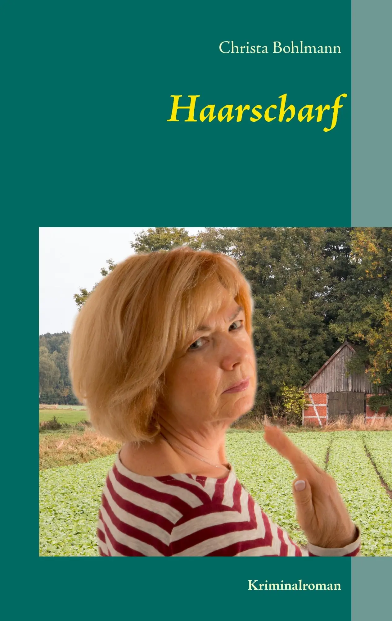 Cover: 9783741291227 | Haarscharf | Kriminalroman | Christa Bohlmann | Taschenbuch | 268 S.