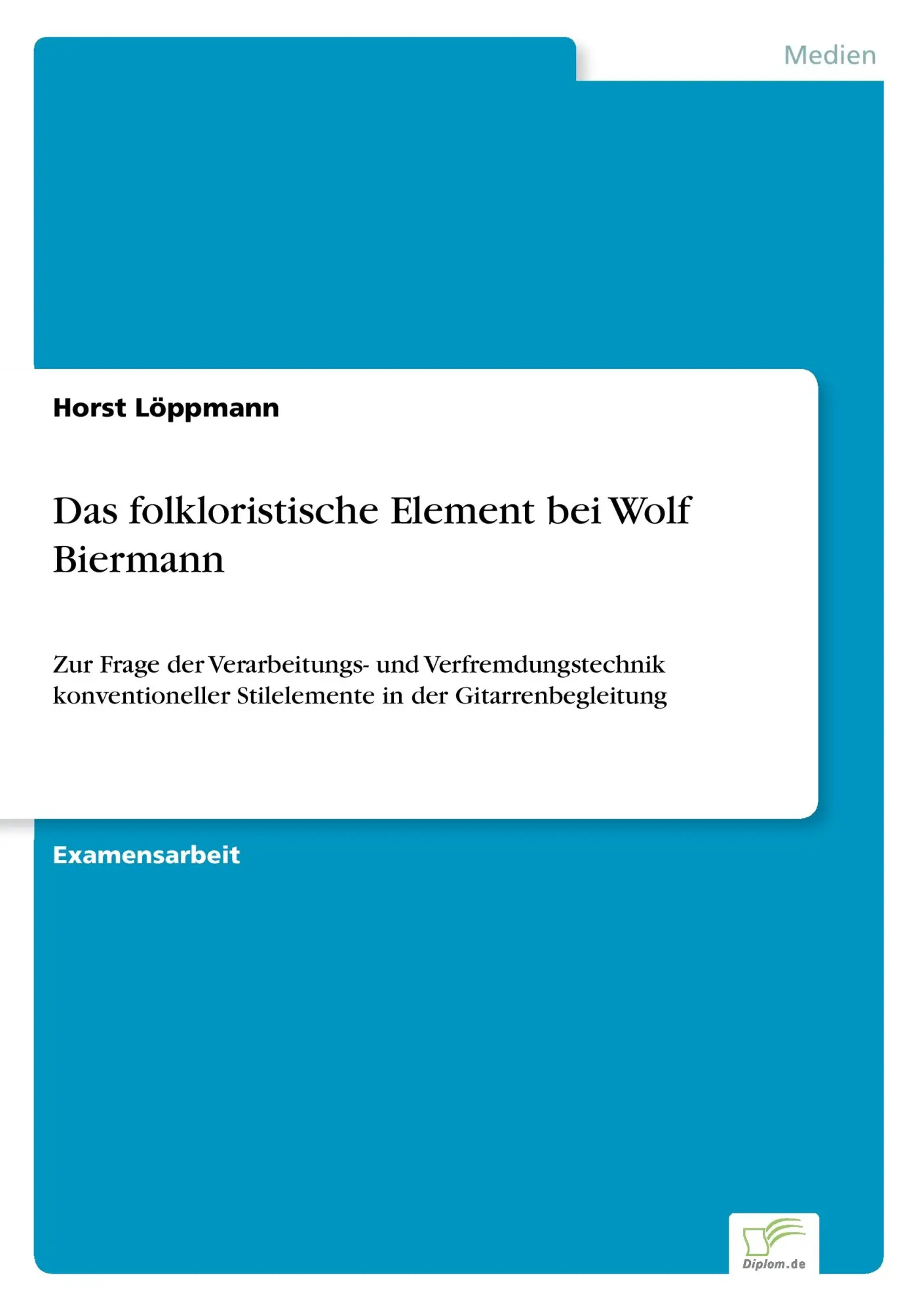 Cover: 9783838621227 | Das folkloristische Element bei Wolf Biermann | Horst Löppmann | Buch