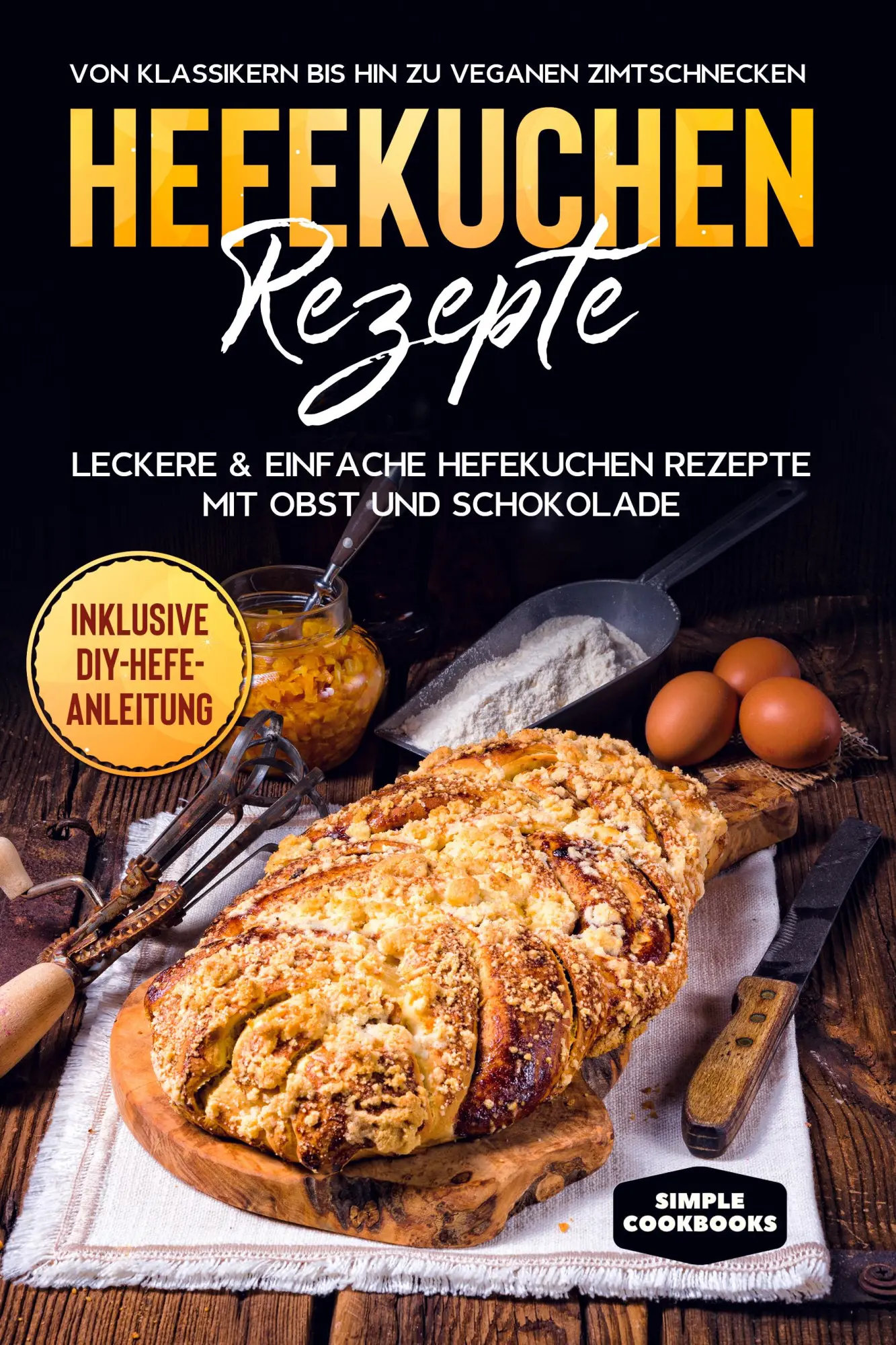 Cover: 9783989101227 | Hefekuchen Rezepte: Leckere &amp; einfache Hefekuchen Rezepte mit Obst...