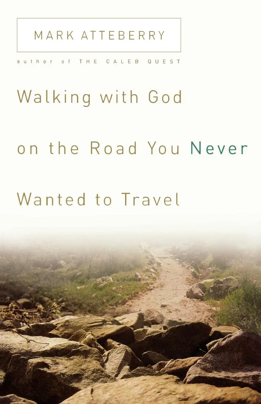 Cover: 9780785211327 | Walking with God on the Road You Never Wanted to Travel | Atteberry