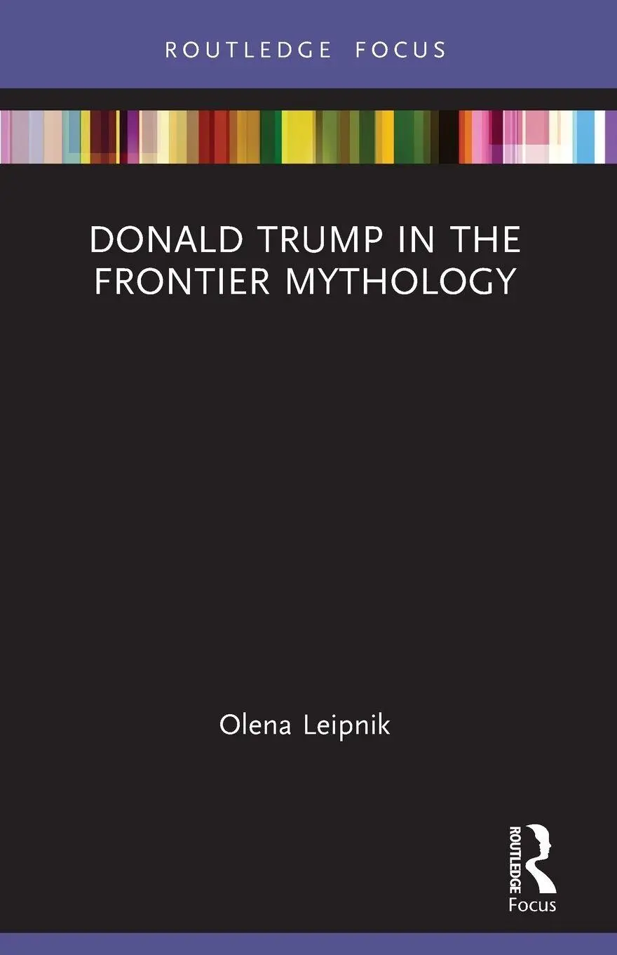 Cover: 9781032541327 | Donald Trump in the Frontier Mythology | Olena Leipnik | Taschenbuch