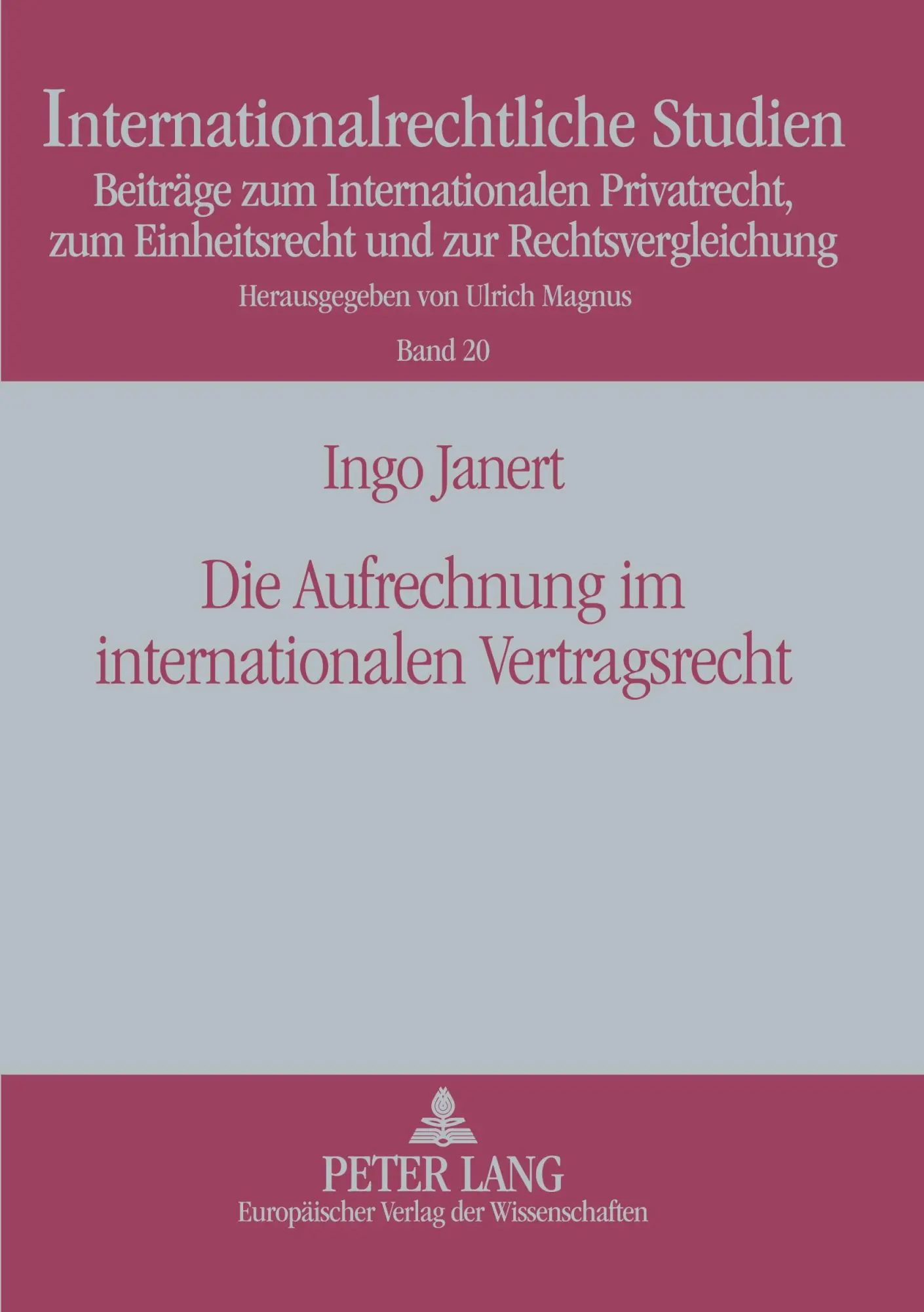 Die Aufrechnung im internationalen Vertragsrecht (Internationalrechtliche Studien)