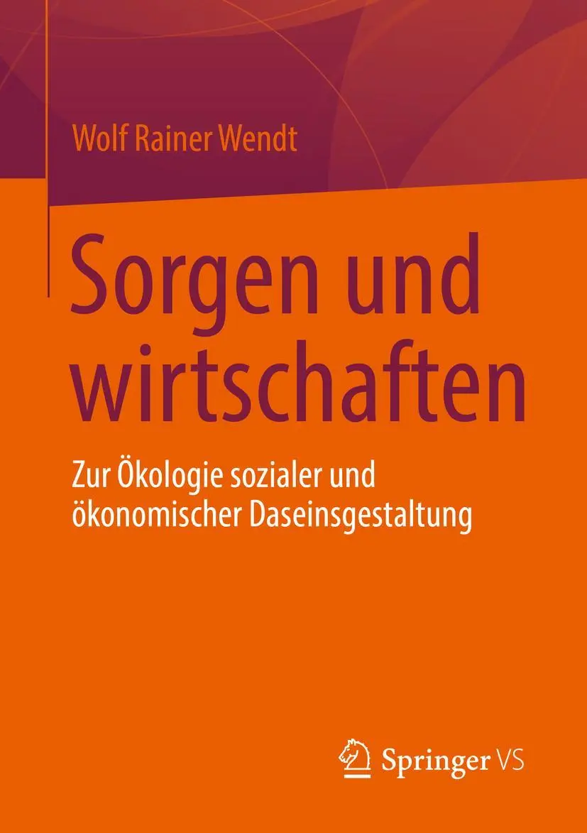 Cover: 9783658361327 | Sorgen und wirtschaften | Wolf Rainer Wendt | Taschenbuch | x | 2022