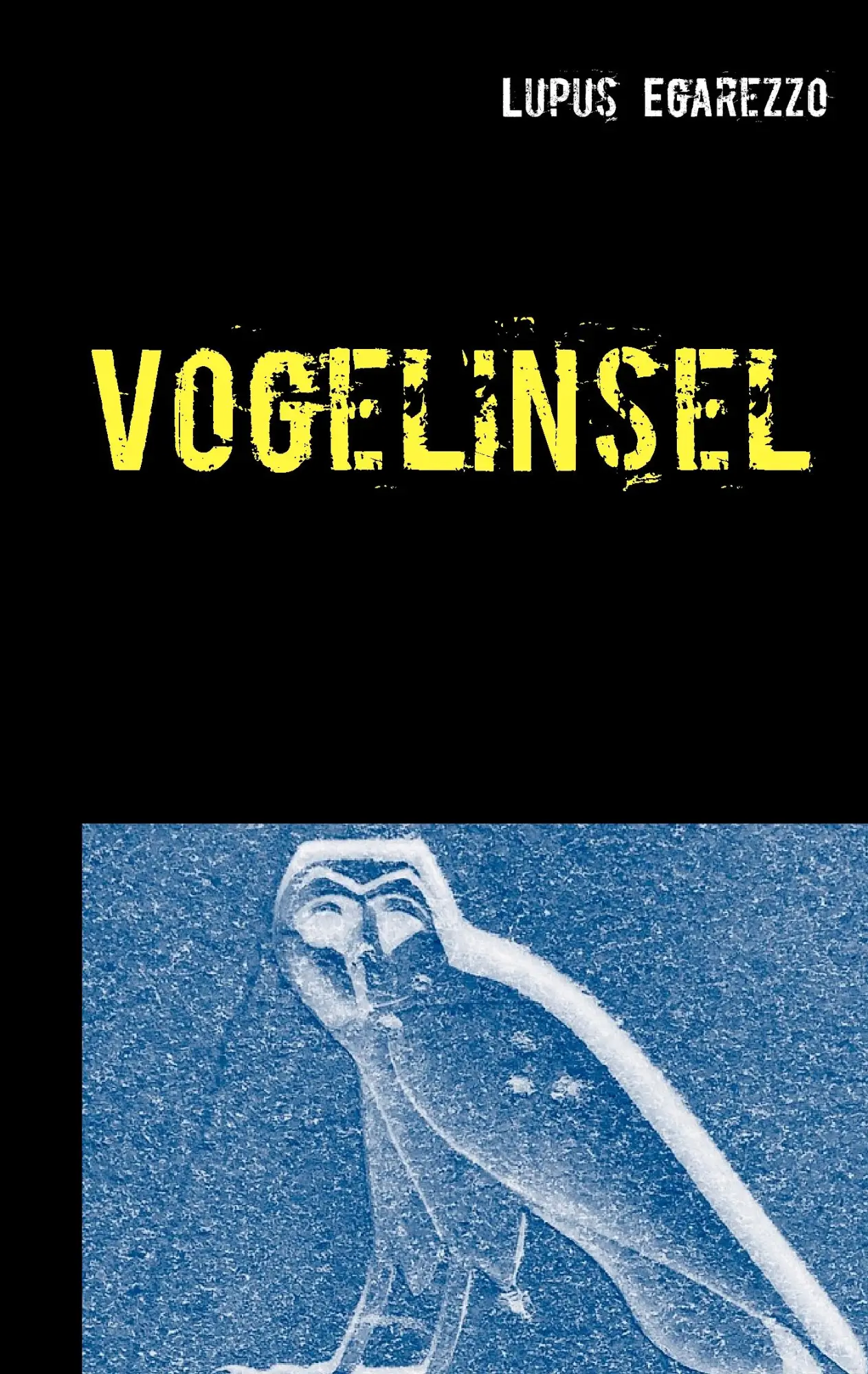 Cover: 9783738621327 | Vogelinsel | Kriminalroman | Lupus Egarezzo | Taschenbuch | 248 S.