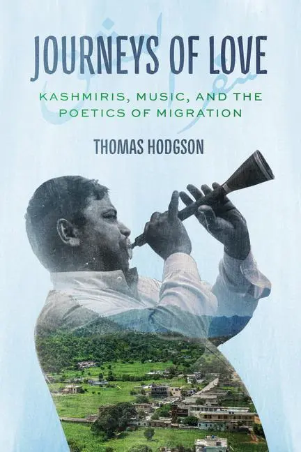 Cover: 9780226841427 | Journeys of Love | Kashmiris, Music, and the Poetics of Migration