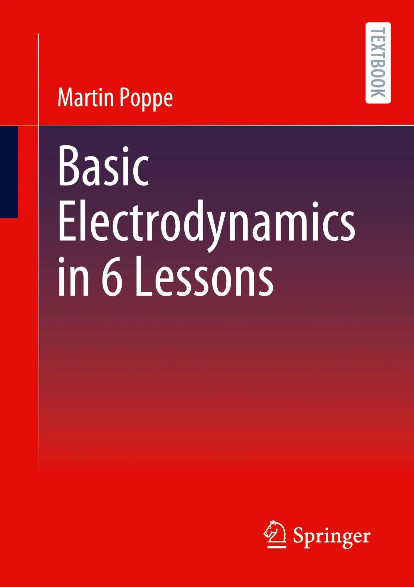 Cover: 9783662691427 | Basic Electrodynamics in 6 Lessons | Martin Poppe | Taschenbuch | x