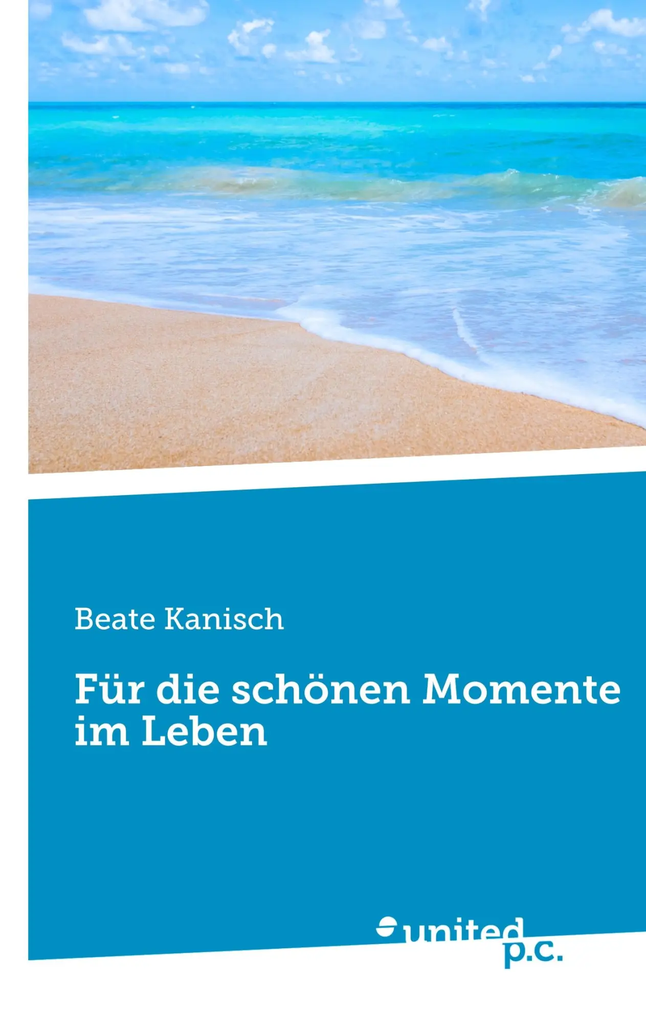 Cover: 9783710341427 | Für die schönen Momente im Leben | Beate Kanisch | Taschenbuch | 50 S.