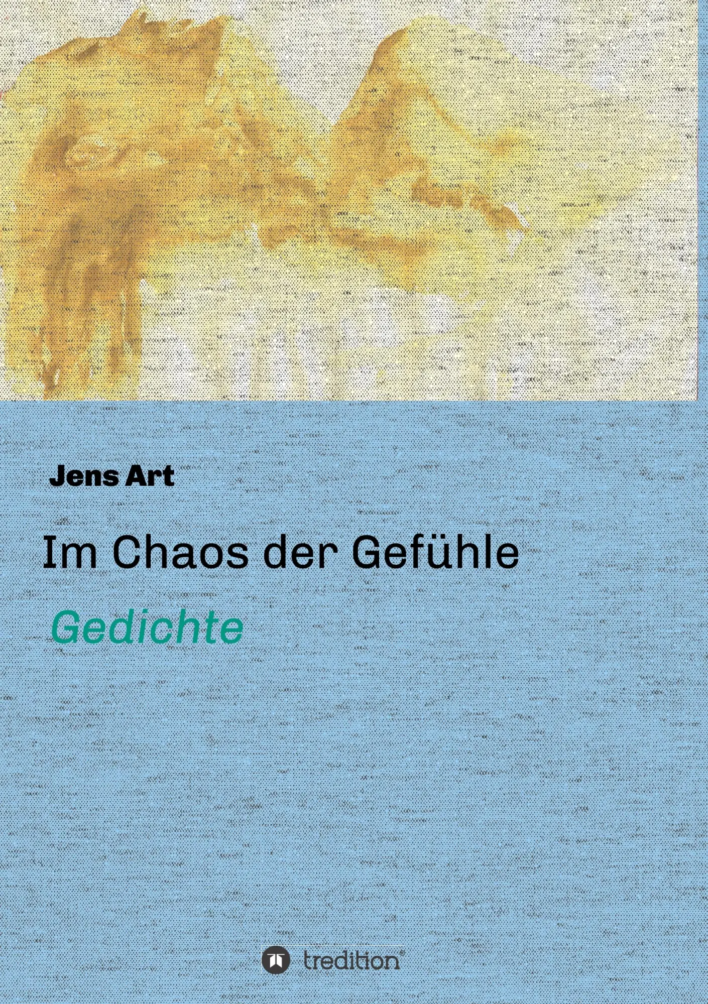 Cover: 9783743941427 | Im Chaos der Gefühle | Gedichte | Jens Art | Taschenbuch | Paperback