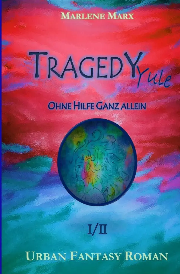 Cover: 9783754141427 | TRAGEDY Yule - Ohne Hilfe Ganz allein (Band1) | Marlene Marx | Buch