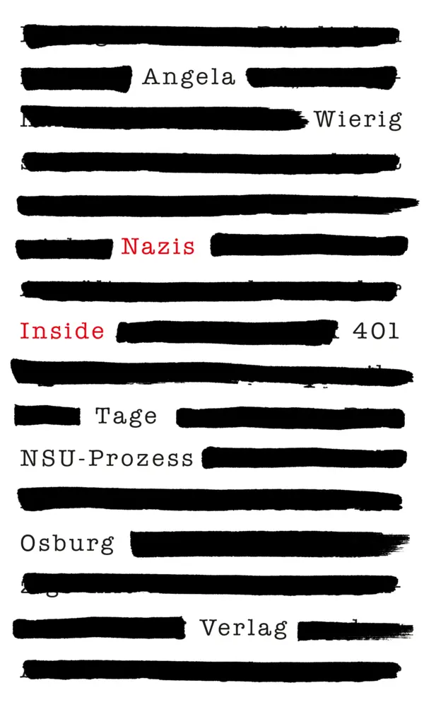 Cover: 9783955101527 | Nazis Inside | 401 Tage NSU-Prozess | Angela Wierig | Buch | 276 S.