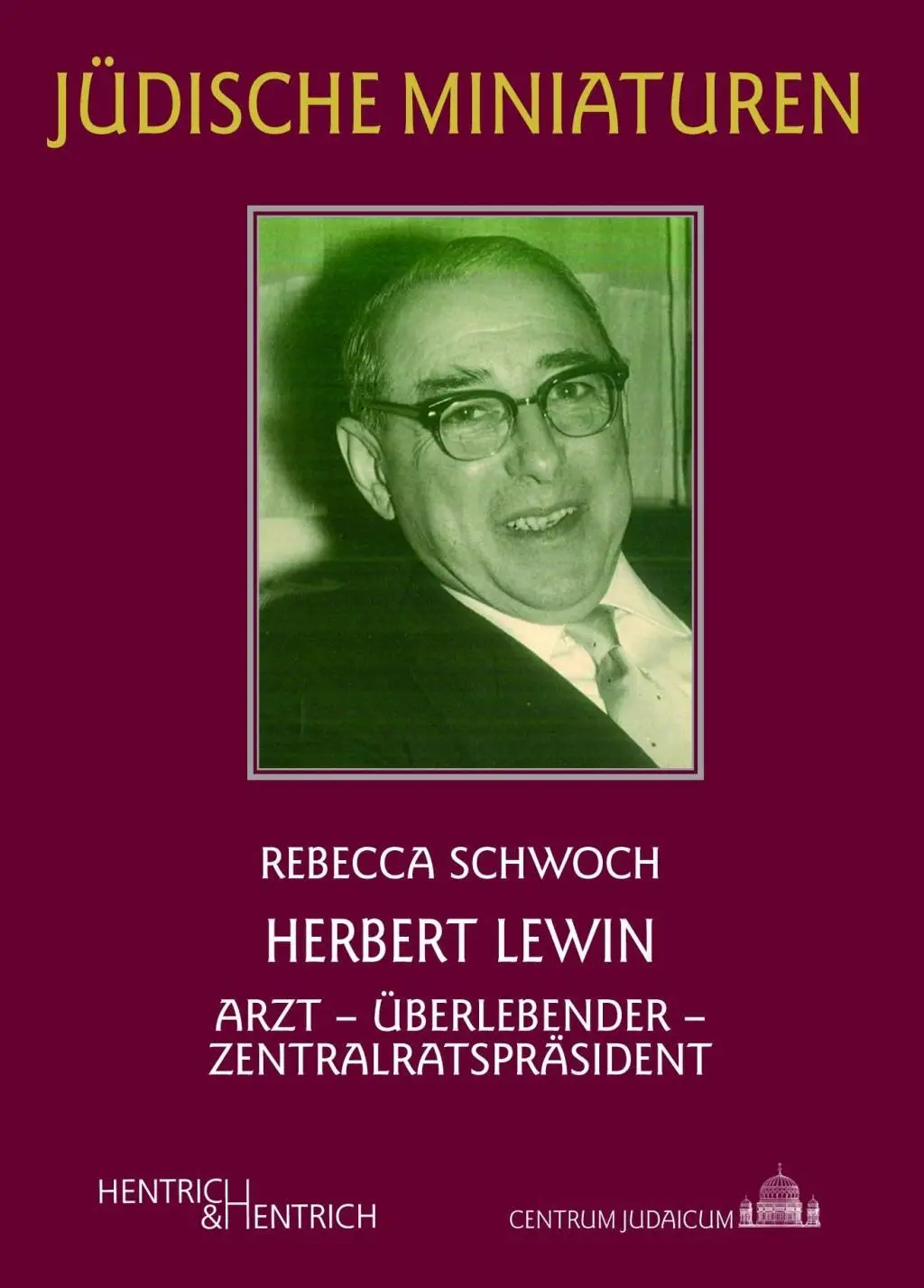 Cover: 9783955651527 | Herbert Lewin | Arzt - Überlebender - Zentralratspräsident | Schwoch