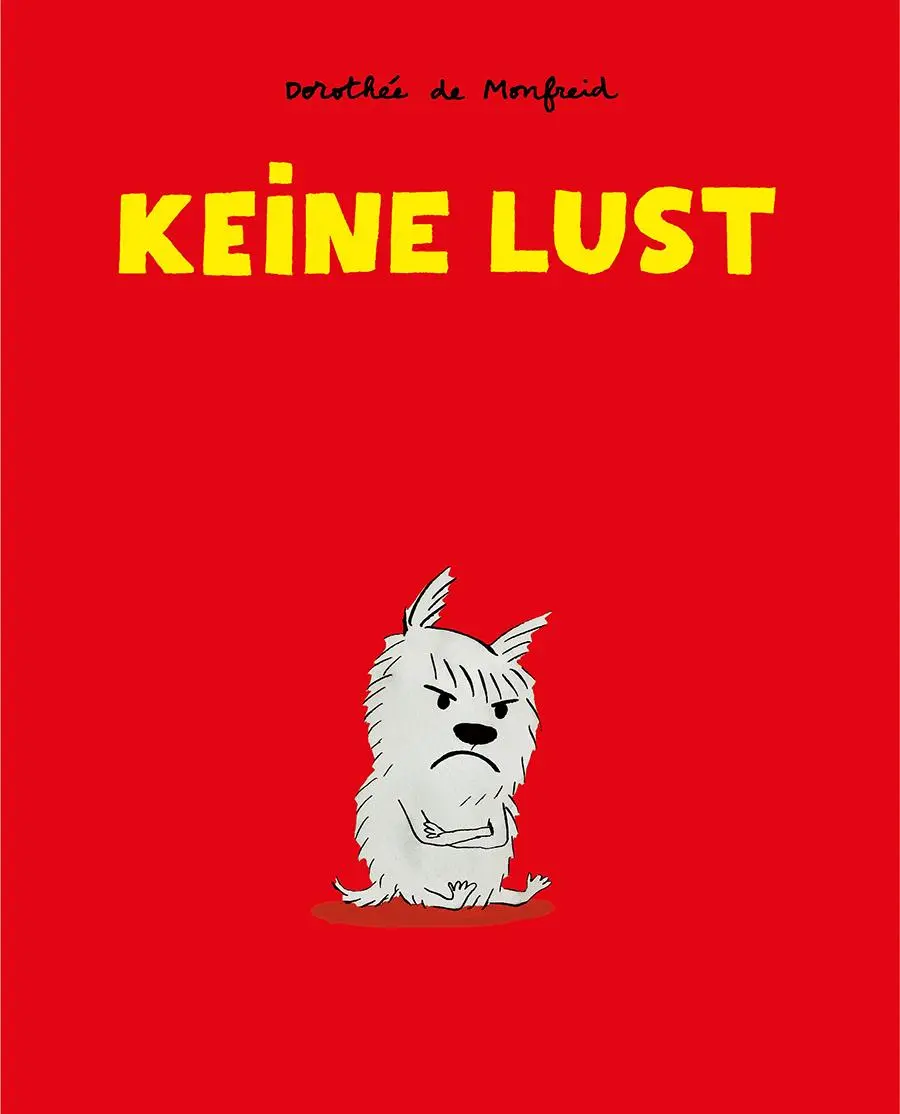 Cover: 9783956401527 | Keine Lust | Dorothée de Monfreid | Buch | Die Hundebande | 24 S.
