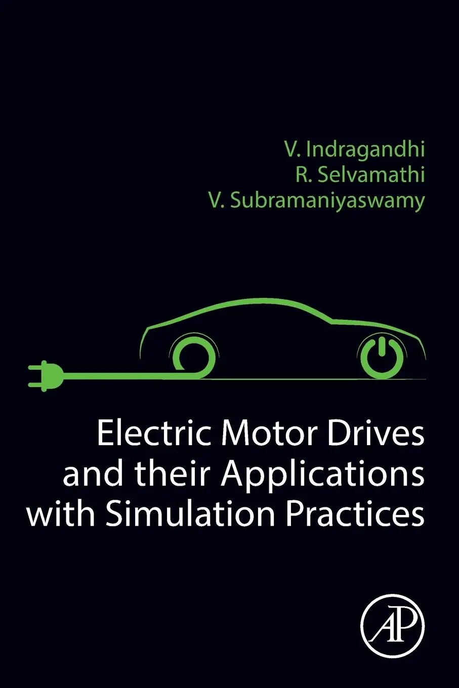Cover: 9780323911627 | Electric Motor Drives and their Applications with Simulation Practices
