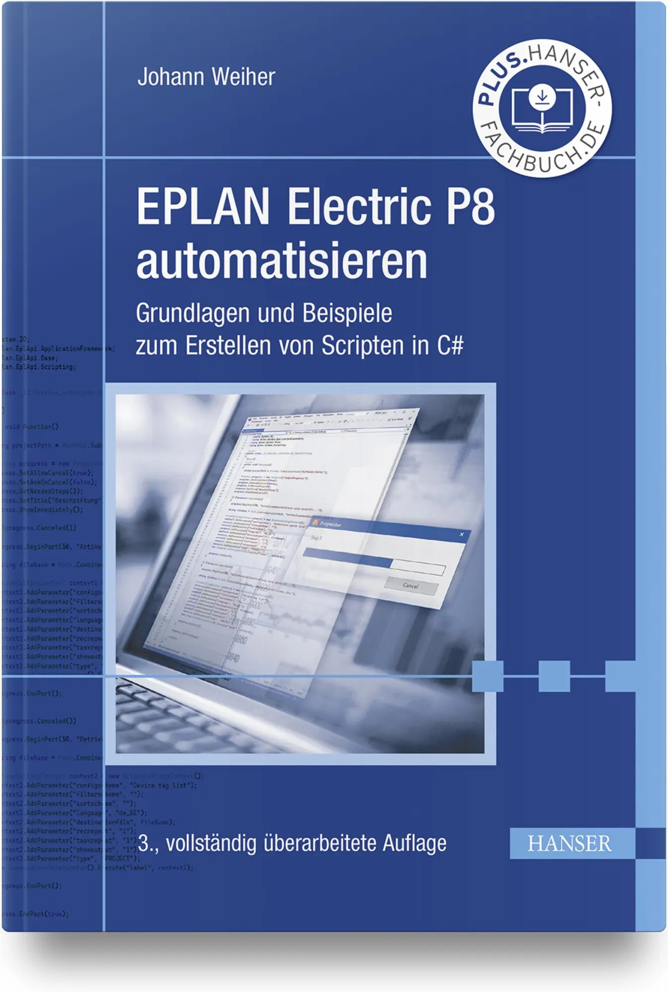Cover: 9783446471627 | EPLAN Electric P8 automatisieren | Johann Weiher | Taschenbuch | 2022 Cover: 9783446471627 | EPLAN Electric P8 automatisieren | Johann Weiher | Taschenbuch | 2022