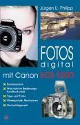 Cover: 9783889551627 | Fotos digital - mit Canon EOS 350D | Jürgen U Philipp | Taschenbuch