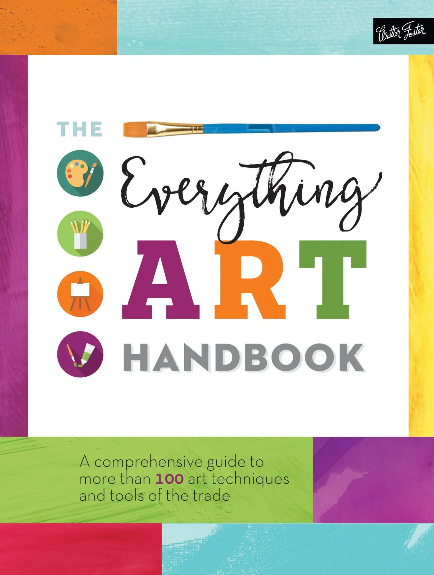 Cover: 9781633221727 | The Everything Art Handbook | Walter Foster Creative Team | Buch