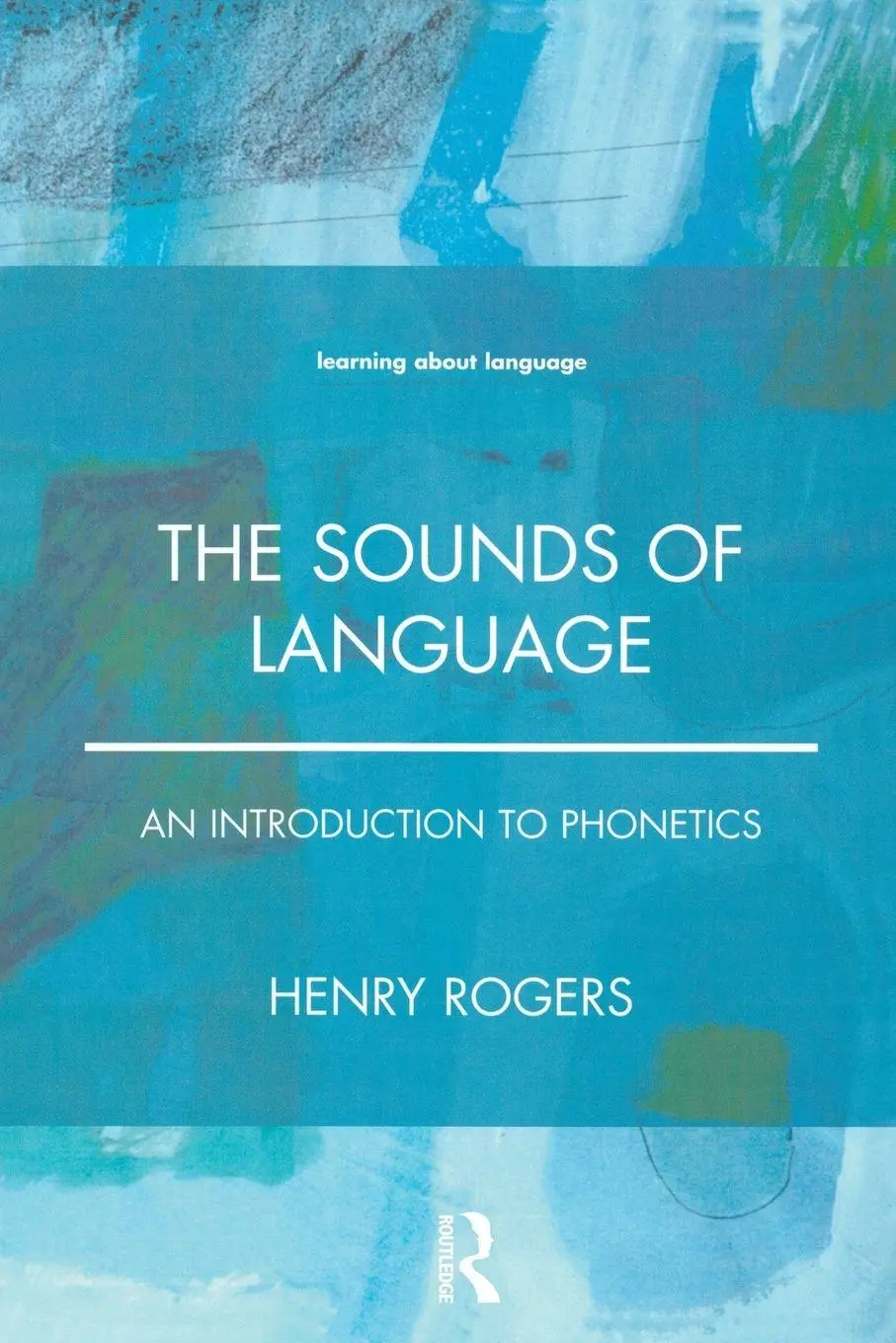 Cover: 9780582381827 | The Sounds of Language | An Introduction to Phonetics | Henry Rogers