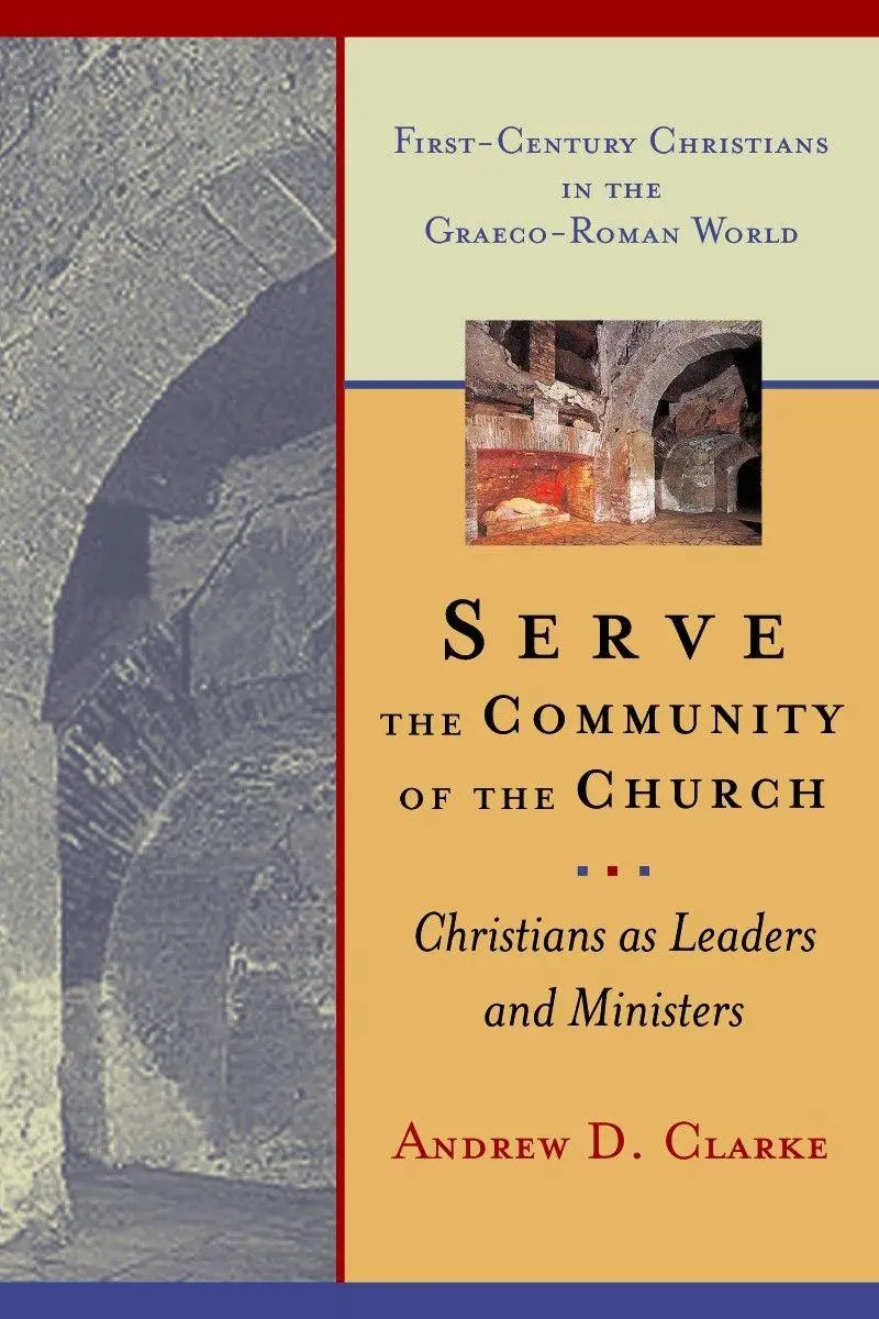 Cover: 9780802841827 | Serve the Community of the Church | Andrew D. Clarke | Taschenbuch