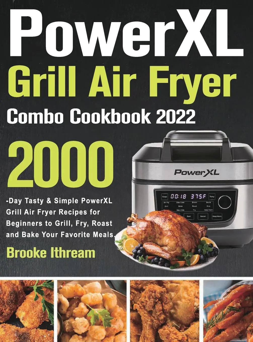 Cover: 9781803801827 | PowerXL Grill Air Fryer Combo Cookbook 2022 | Brooke Ithream | Buch