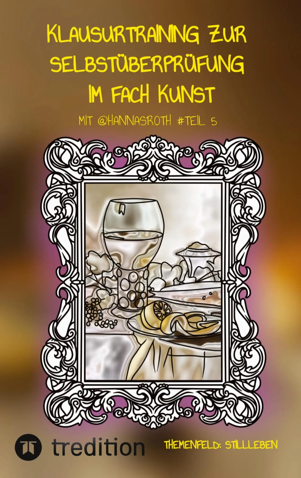 Cover: 9783384841827 | Klausurtraining zur Selbstüberprüfung im Fach Kunst mit @hannasroth...