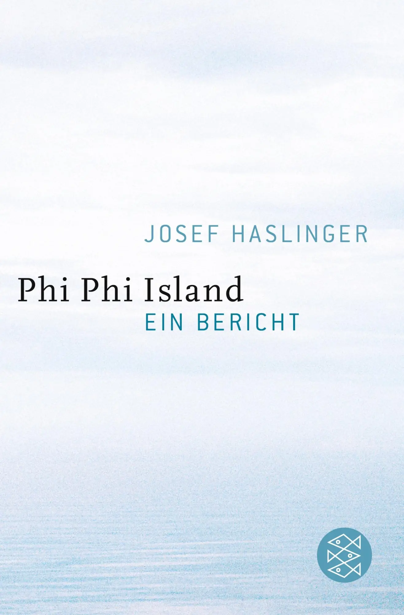 Cover: 9783596181827 | Phi Phi Island | Ein Bericht | Josef Haslinger | Taschenbuch | 204 S.