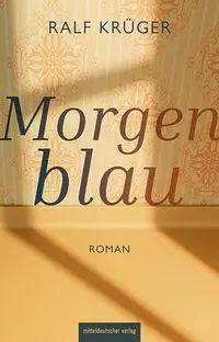 Cover: 9783689481827 | Morgenblau | Ralf Krüger | Taschenbuch | 280 S. | Deutsch | 2026