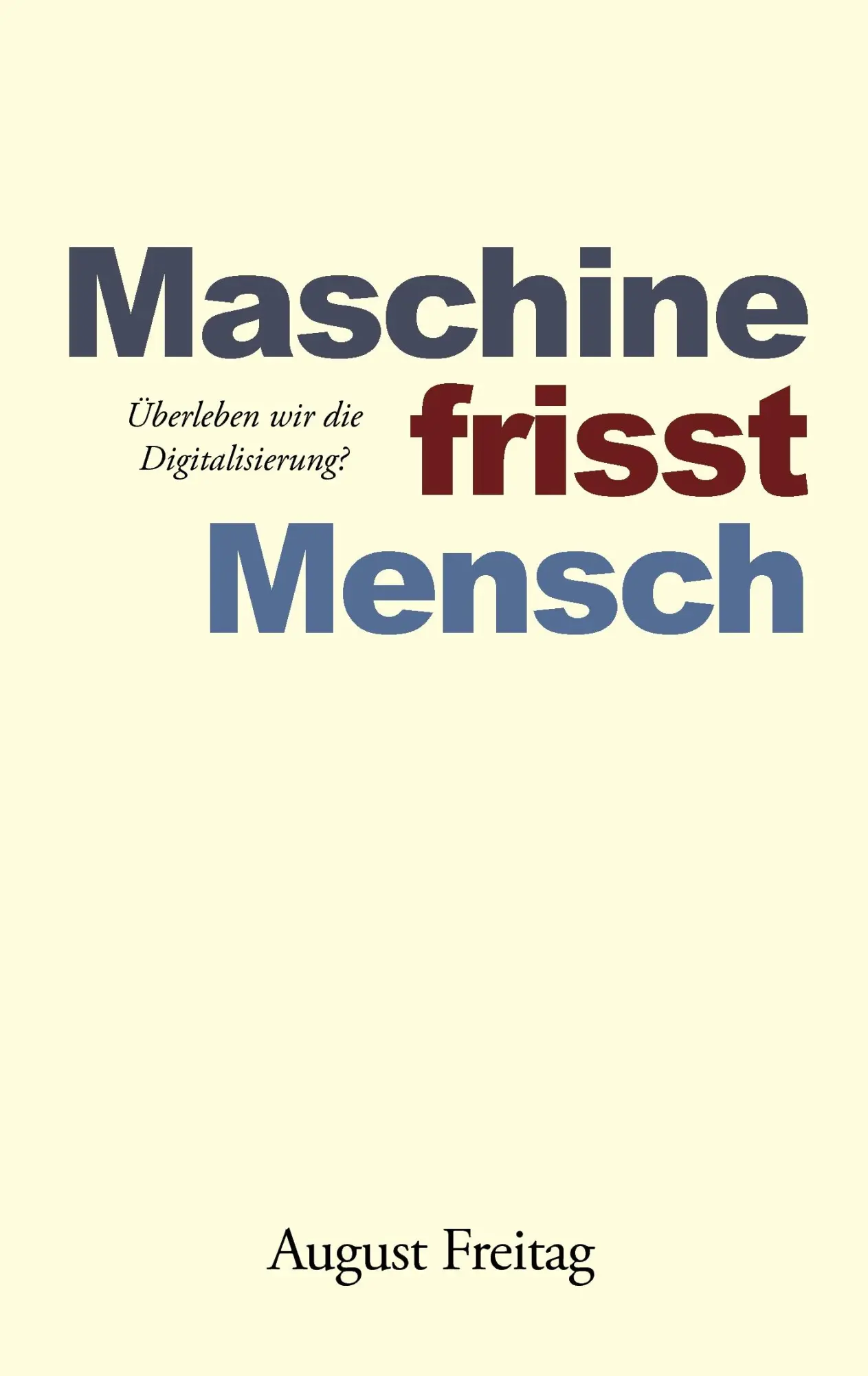 Cover: 9783743141827 | Maschine frisst Mensch | Überleben wir die Digitalisierung? | Freitag