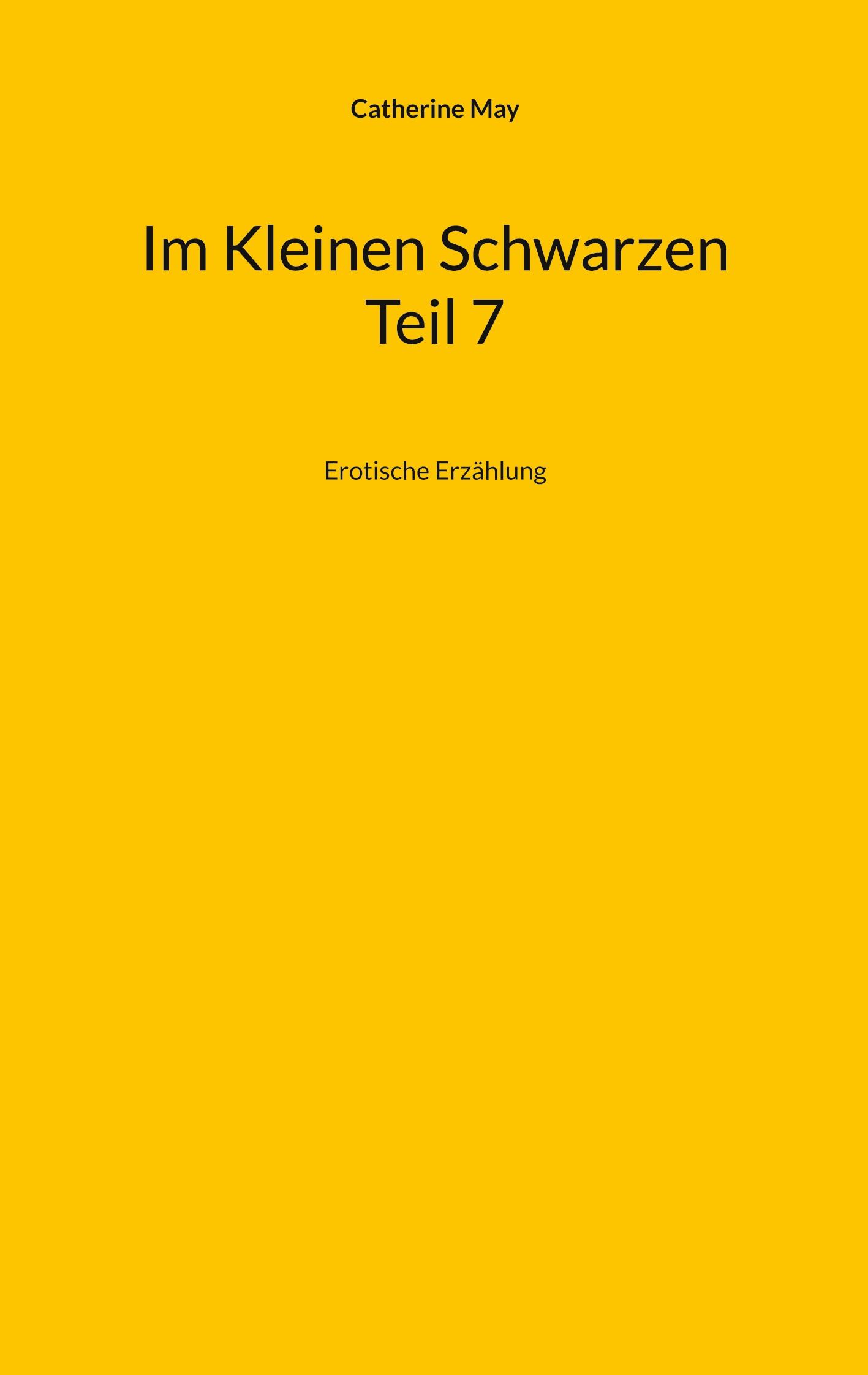 Cover: 9783758301827 | Im Kleinen Schwarzen Teil 7 | Erotische Erzählung | Catherine May