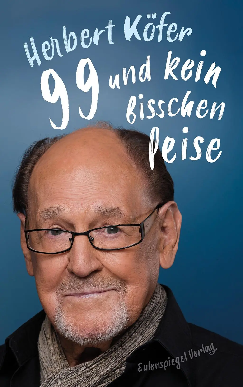 Cover: 9783359011927 | 99 und kein bisschen leise | Herbert Köfer | Buch | 176 S. | Deutsch