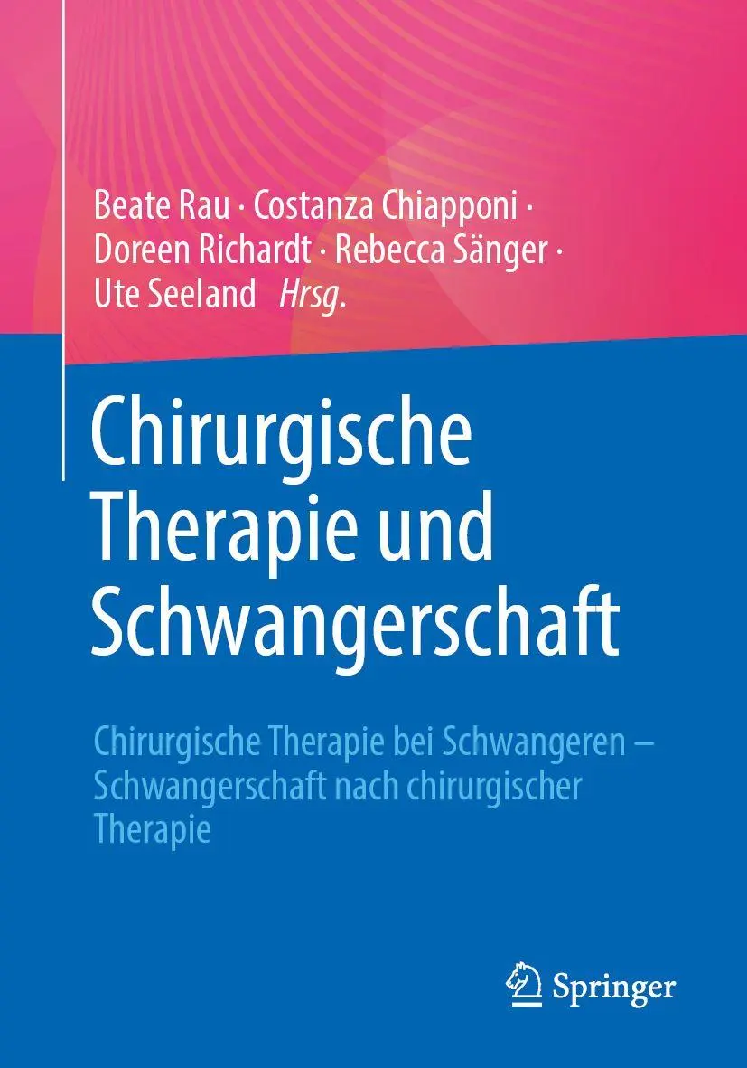 Cover: 9783662711927 | Chirurgische Therapie und Schwangerschaft | Beate Rau (u. a.) | Buch