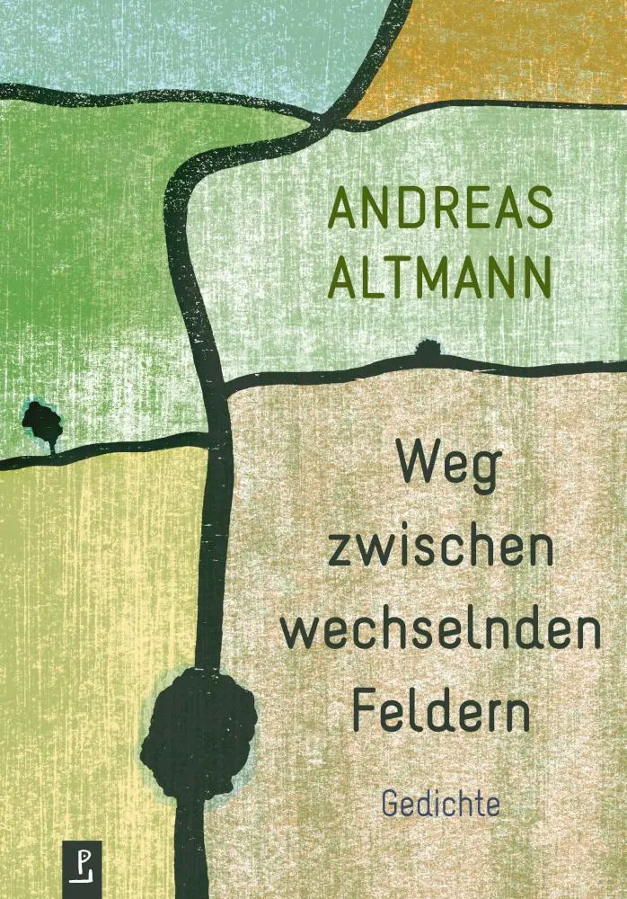 Cover: 9783940691927 | Weg zwischen wechselnden Feldern | Gedichte | Andreas Altmann | Buch