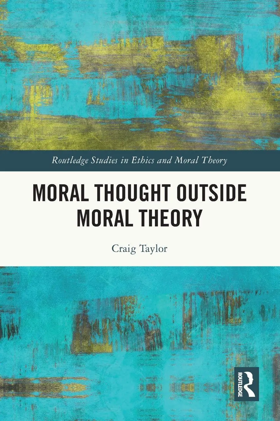 Cover: 9781032542027 | Moral Thought Outside Moral Theory | Craig Taylor | Taschenbuch | 2025
