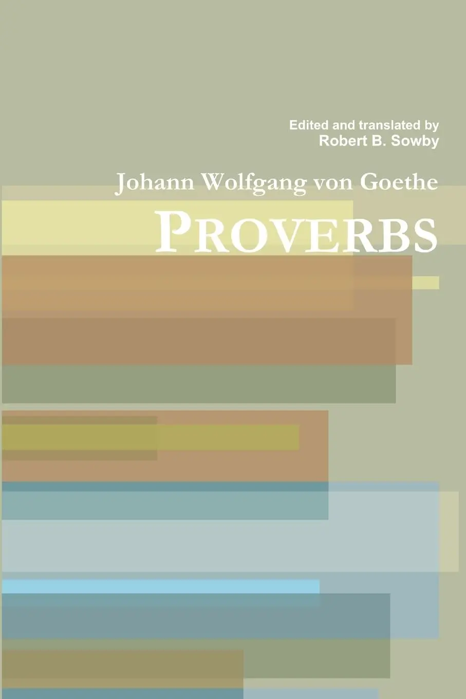 Cover: 9781304652027 | Goethe | Proverbs | Robert B. Sowby | Taschenbuch | Englisch | 2016