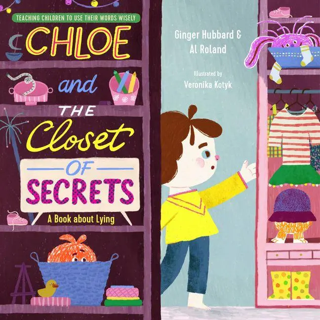 Cover: 9781645072027 | Chloe and the Closet of Secrets | A Book about Lying | Hubbard (u. a.)