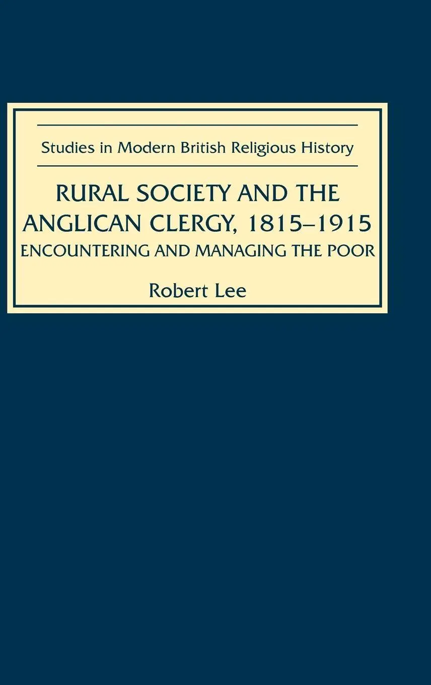 Cover: 9781843832027 | Rural Society and the Anglican Clergy, 1815-1914 | Robert Lee | Buch