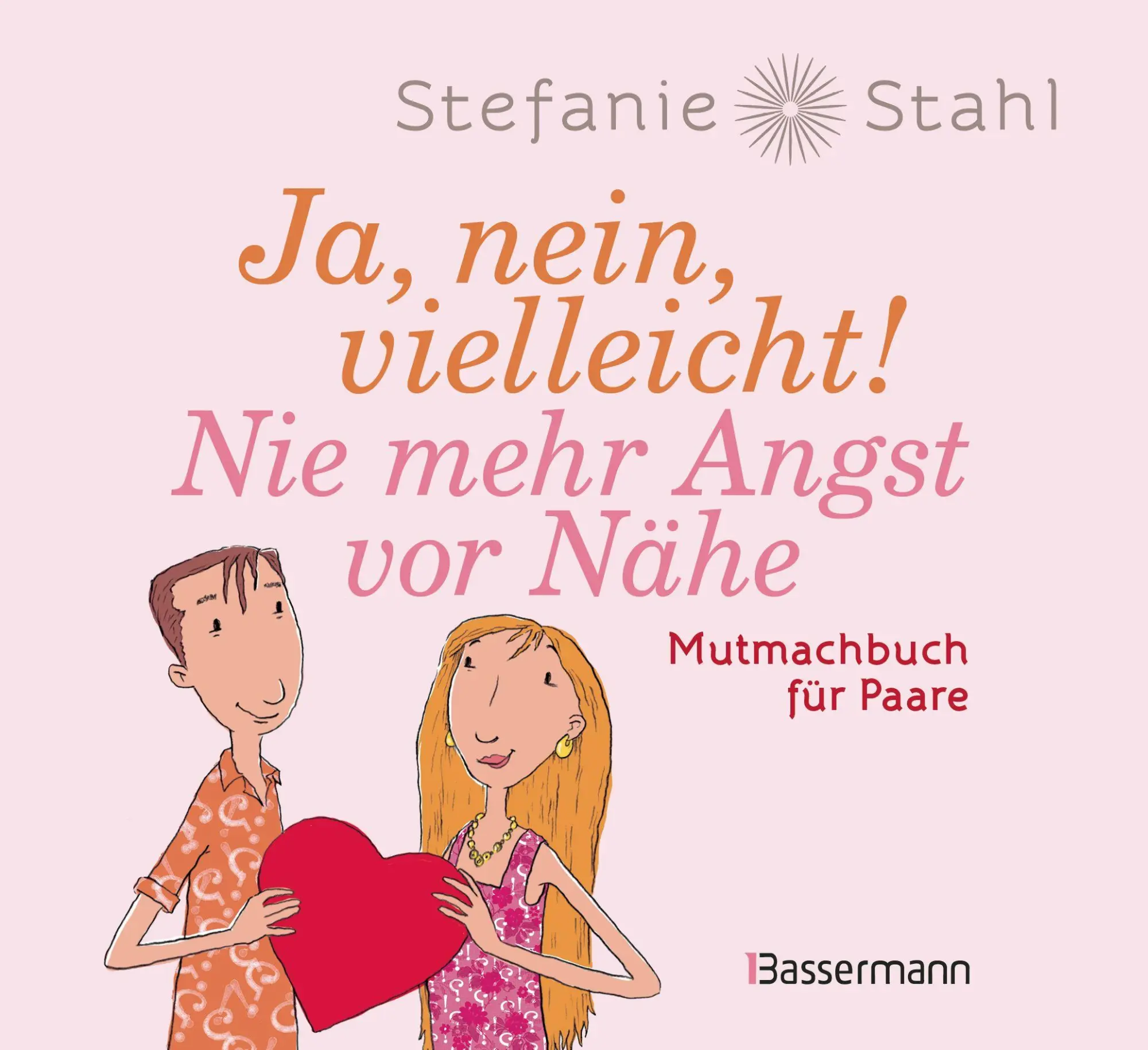 Cover: 9783809452027 | Ja, nein, vielleicht! Nie mehr Angst vor Nähe | Stefanie Stahl | Buch