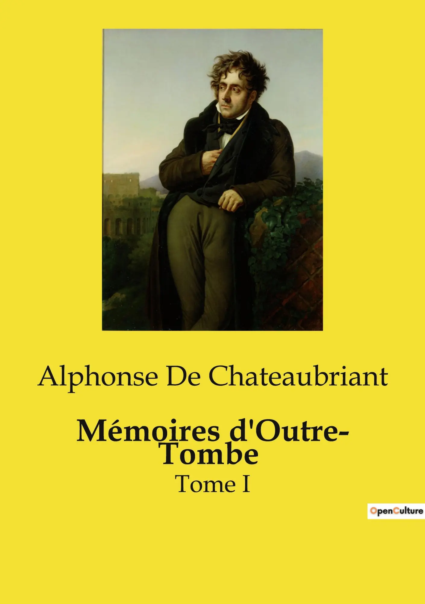 Cover: 9791041992027 | Mémoires d'Outre­ Tombe | Tome I | Alphonse De Chateaubriant | Buch