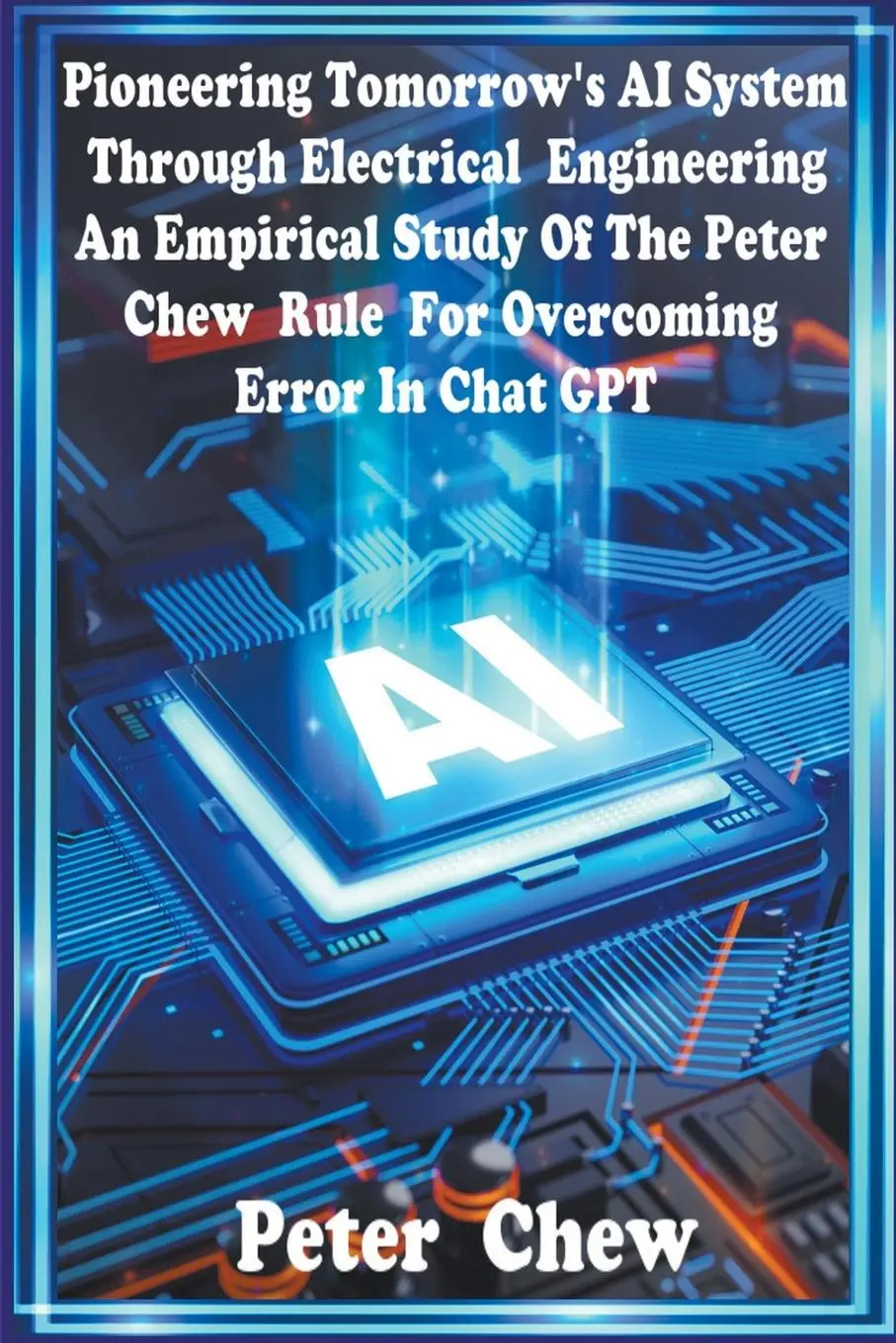 Cover: 9798223382027 | Pioneering Tomorrow's AI System Through Electrical Engineering. An...