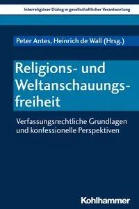 Cover: 9783170322127 | Religions- und Weltanschauungsfreiheit | Peter Antes | Taschenbuch