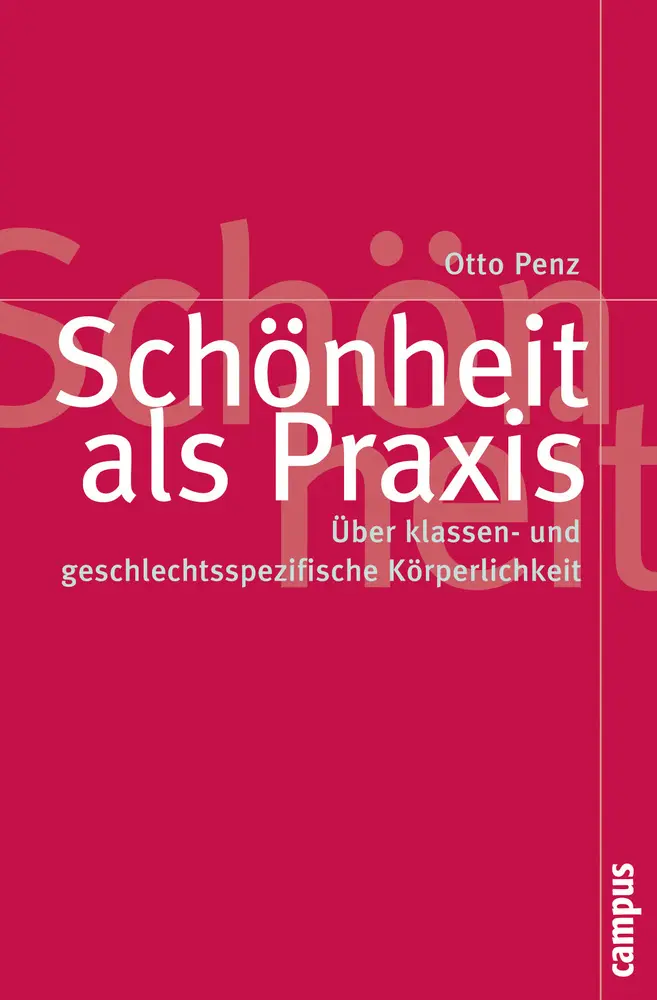 Cover: 9783593392127 | Schönheit als Praxis | Otto Penz | Taschenbuch | 205 S. | Deutsch Cover: 9783593392127 | Schönheit als Praxis | Otto Penz | Taschenbuch | 205 S. | Deutsch